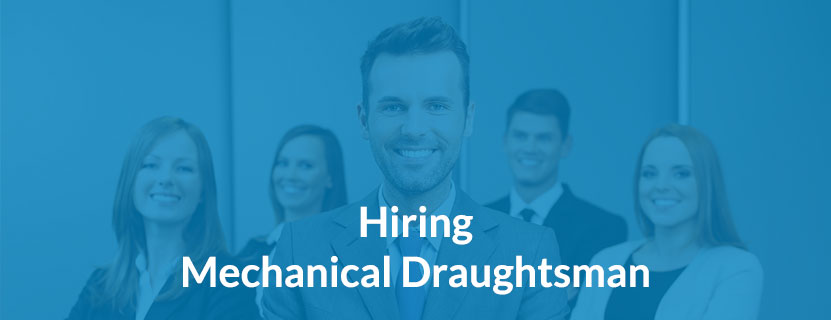 hiring mechanical draughtsman